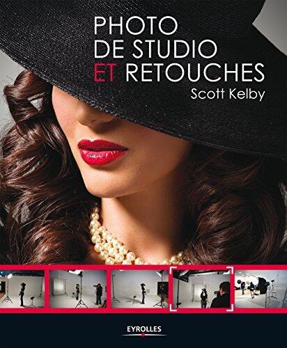 Photo de studio et retouches (EYROLLES)