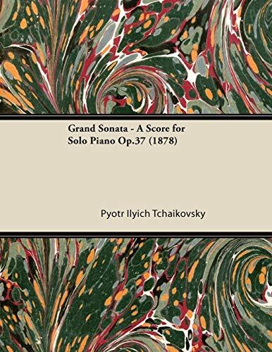 Grand Sonata - A Score for Solo Piano Op.37