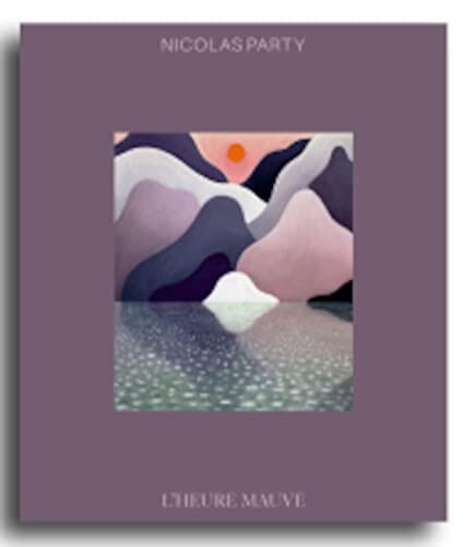 Nicolas Party: L'Heure Mauve