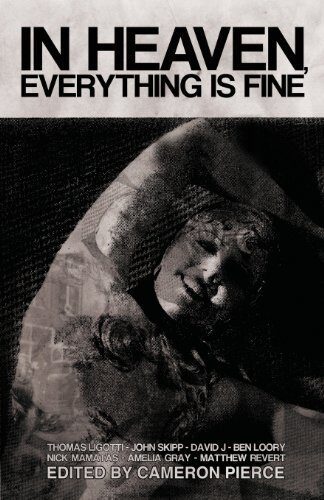 In Heaven, Everything Is Fine: Fiction Inspired by David Lynch by Thomas Ligotti