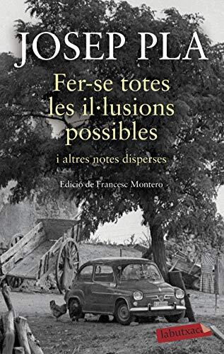 Fer-Se Totes Les Il·lusions Possibles: I Altres Notes Disperses