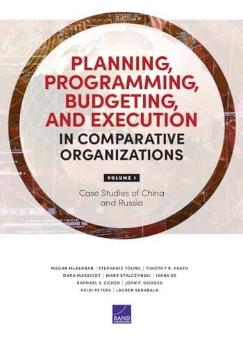 Planning, Programming, Budgeting, and Execution in Comparative Organizations: Volume 1, Case Studies of China and Russia