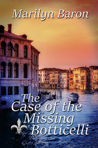 The Case of the Missing Botticelli (A Massimo Domingo Mystery)