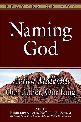 Naming God: Avinu Malkeinu―Our Father, Our King
