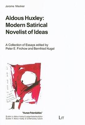 Aldous Huxley: Modern Satirical Novelist of Ideas