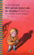 Het geluk komt als de donder