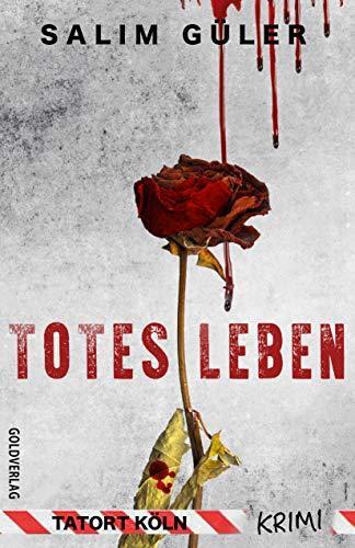 Totes Leben (Tatort Köln: Krimi)