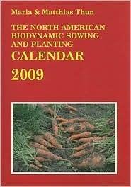 The North American Biodynamic Sowing and Planting Calendar 2009