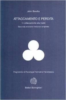Attaccamento e perdita. Vol. 1: L'attaccamento alla madre