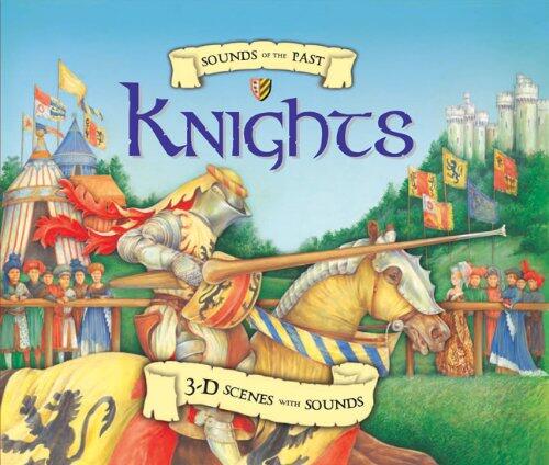 Sounds of the Past: Knights (3-D Scenes with Sounds)