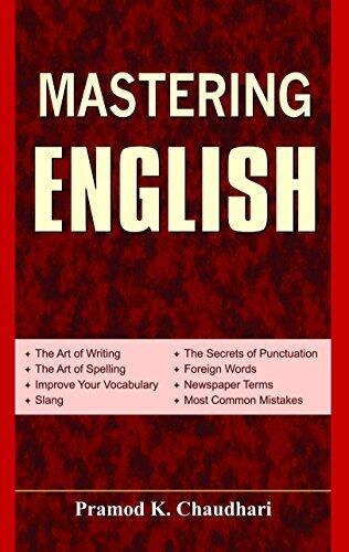 Mastering English: Unlocking the Language's Full Potential by Pramod K Chaudhari