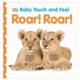 Baby Touch and Feel: Roar! Roar!