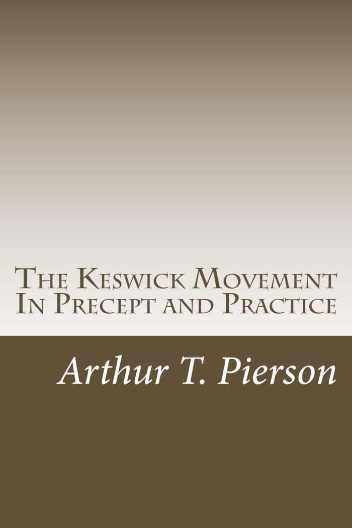 The Keswick Movement In Precept and Practice
