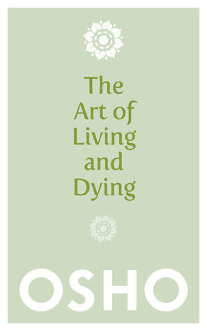 The Art of Living and Dying: Celebrating Life and Celebrating Death