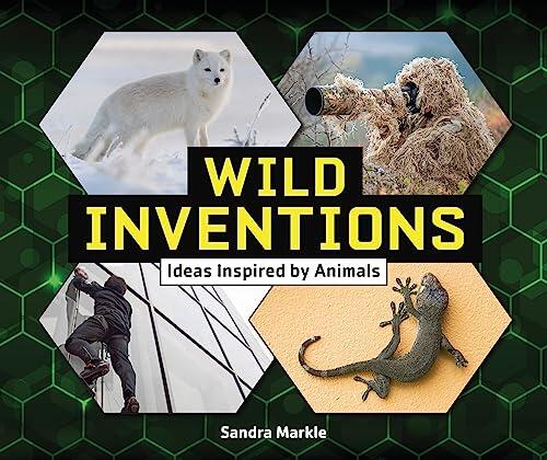 Wild Inventions: Ideas Inspired by Animals
