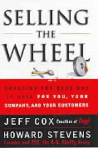 Selling the Wheel: Choosing the Best Way to Sell for You and Your Company