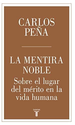 La Mentira Noble: Sobre el Lugar de Mérito en la Vida Humana