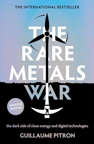The Rare Metals War: The Dark Side of Clean Energy and Digital Technologies (Updated Edition)