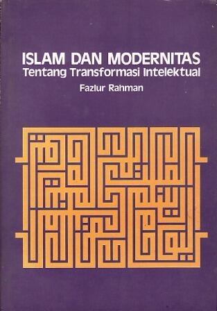 Islam dan Modernitas: Tentang Transformasi Intelektual
