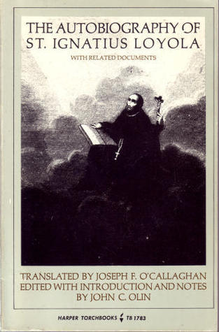 Autobiography of St. Ignatius Loyola with Related Documents