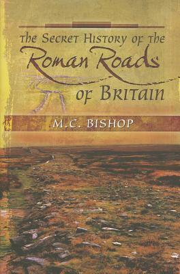 The Secret History of Roman Roads in Britain