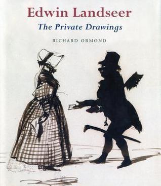 Edwin Landseer - The Private Drawings