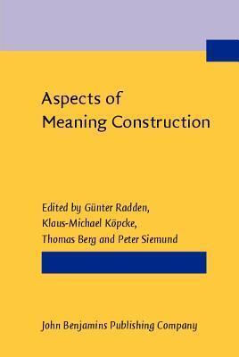 Aspects of Meaning Construction