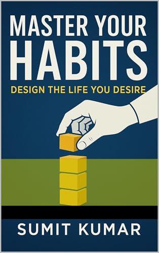 MASTER YOUR FOCUS DESIGN THE LIFE YOUR DESIRE : Break Limits, Build Routines, Live on Your Terms