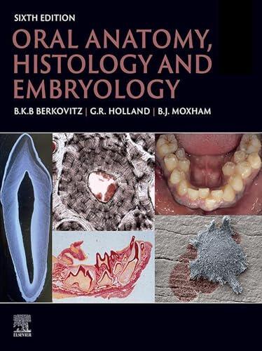 Oral Anatomy, Histology and Embryology - E-Book