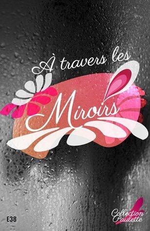 A travers les miroirs
