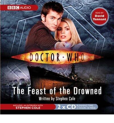 [ [ [ The Feast of the Drowned (Doctor Who (Audio)) [ THE FEAST OF THE DROWNED (DOCTOR WHO (AUDIO)) ] By Cole, Stephen ( Author )Aug-28-2012 Compact Disc