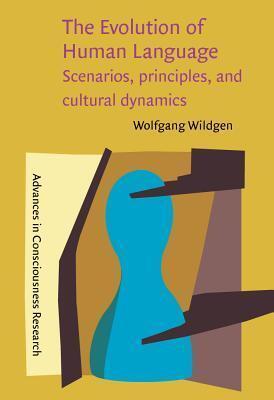 The Evolution of Human Language: Scenarios, principles, and cultural dynamics