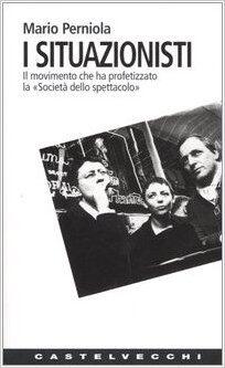 I situazionisti: Il movimento che ha profetizzato la "Società dello spettacolo"