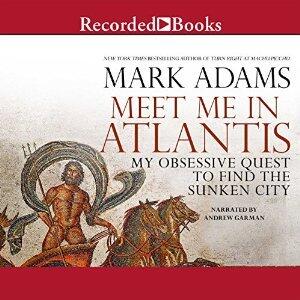 Meet Me in Atlantis: My Quest to Find the 2,500-Year-Old Sunken City