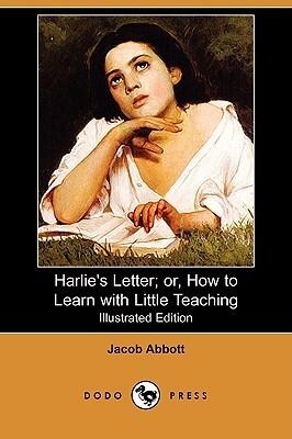 Harlie's Letter; Or, How to Learn with Little Teaching