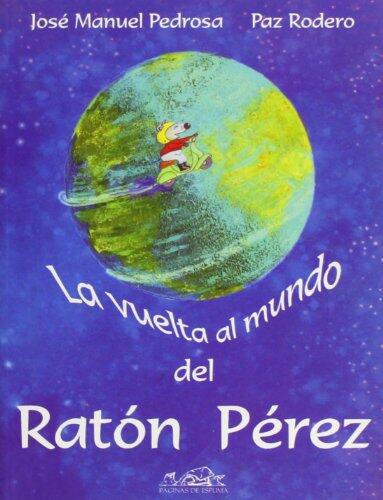 La vuelta al mundo del ratón Pérez (Voces Literatura / Voices Literature)
