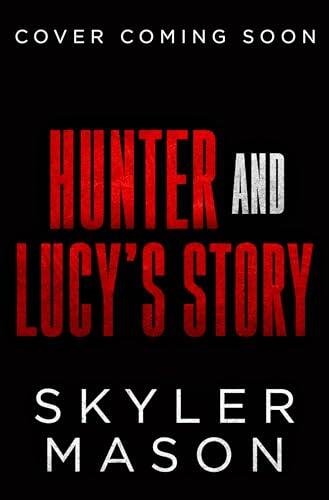 Hunter and Lucy's Story: A Dark College Romance
