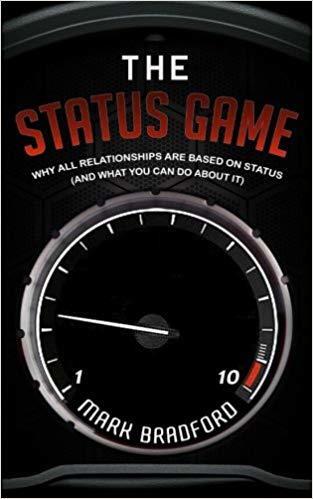 The Status Game: Why all relationships are based on status