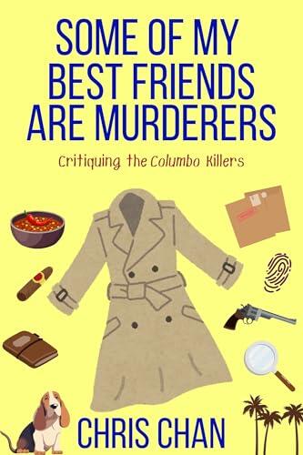 Some of My Best Friends are Murderers: Critiquing the Columbo Killers