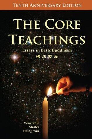The Core Teachings: Essays in Basic Buddhism