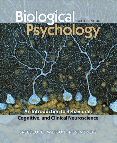 Biological Psychology: An Introduction to Behavioral, Cognitive, and Clinical Neuroscience (Loose-Leaf, Sixth Edition)