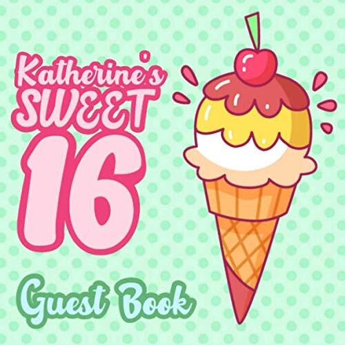 Katherine's Sweet 16 Guest Book: 16th Birthday Guest Book for Girls Named Katherine - Pink & Mint Green Polka Dot for Sixteen Year Old Katherine ... Plus Space for Message 112 Pages 8.25 x 8.25