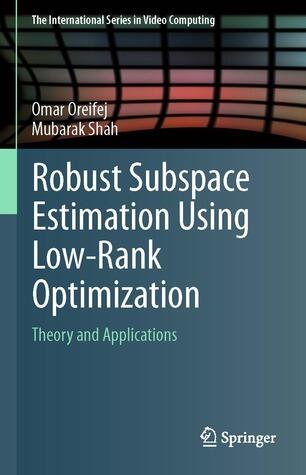 Robust Subspace Estimation Using Low-Rank Optimization: Theory and Applications