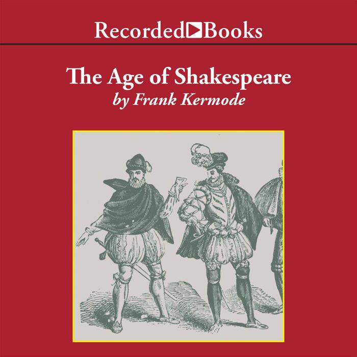 The Age of Shakespeare [Modern Library Chronicles]