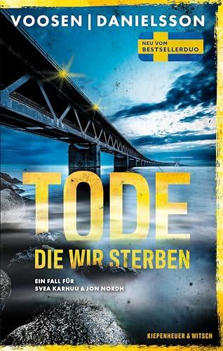Tode, Die Wir Sterben: Ein Fall für Svea Karhuu und Jon Nordh
