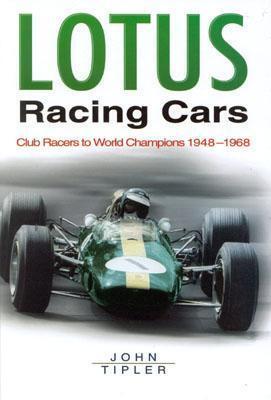 Lotus Racing Cars: Club Racers to World Champions 1948-1968