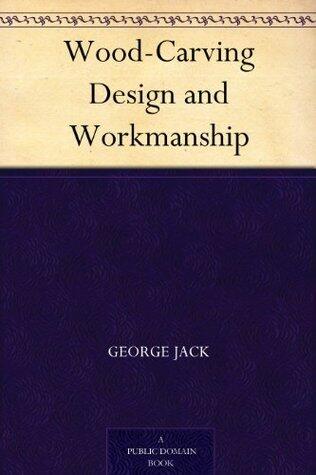Wood-Carving Design and Workmanship