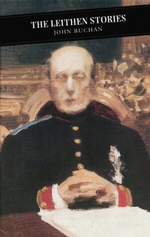 The Leithen Stories: "Power House", "John McNab", "Sick Heart River"