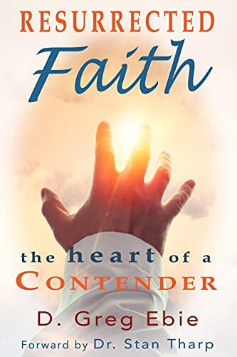 Resurrected Faith (The Heart of a Contender)
