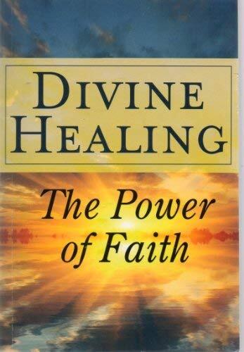Divine Healing: The Power of Faith